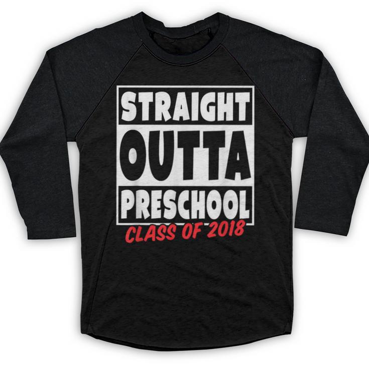 Straight Outta Preschool Class Of 2018 Graduation Shirt Baseball Raglan Shirt