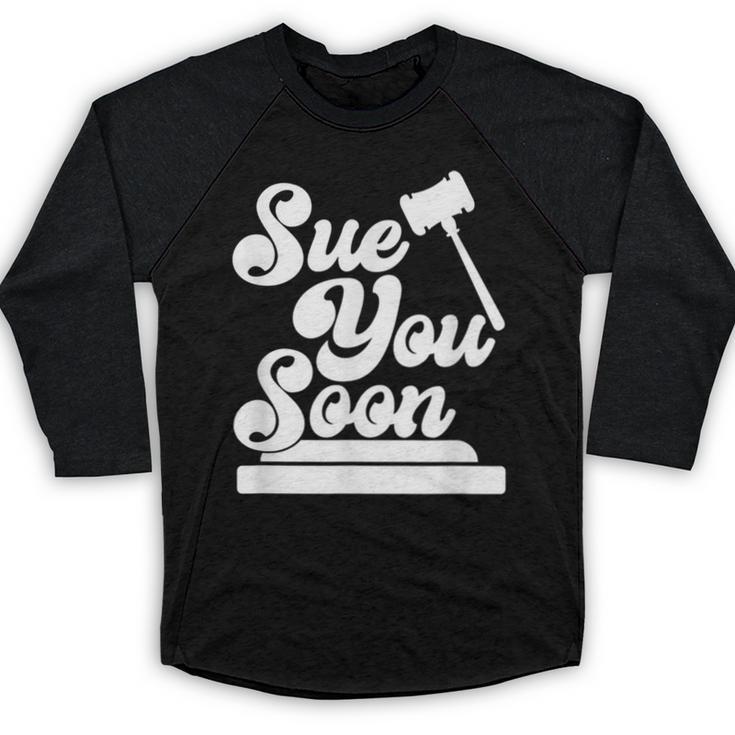 Sue You Soon Law Student School Graduation Baseball Raglan Shirt