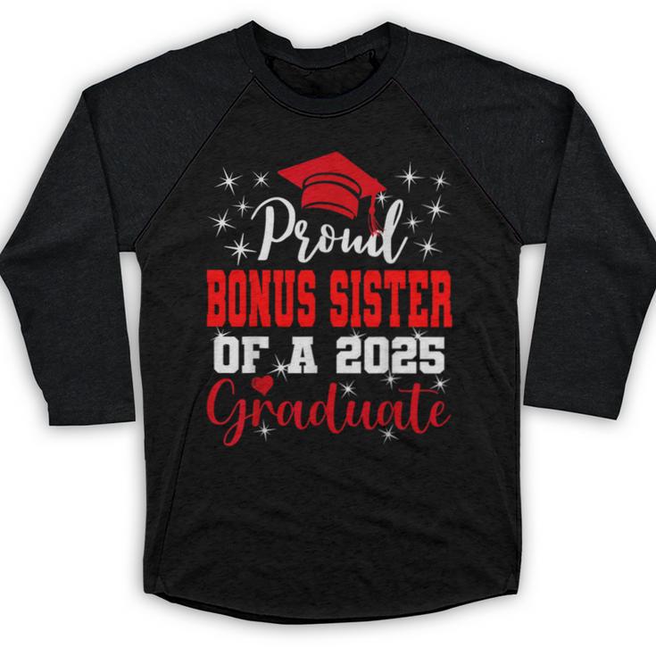Super Proud Bonus Sister Of 2025 Graduate Graduation Family Baseball Raglan Shirt