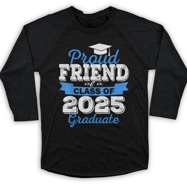 Super Proud Friend Of 2025 Graduate Senior Graduation Family Baseball Raglan Shirt