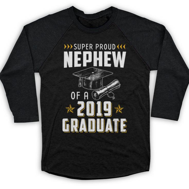 Super Proud Nephew Of A 2019 Graduate Shirt Graduation Baseball Raglan Shirt