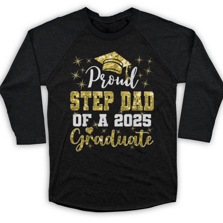 Super Proud Step Dad Of 2025 Graduate Graduation Family Baseball Raglan Shirt