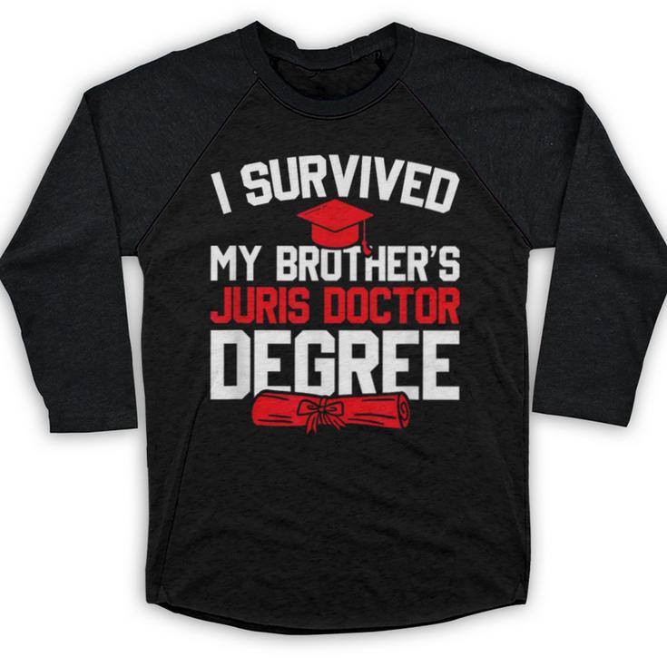I Survived My Brother's Juris Doctor Degree Graduation Baseball Raglan Shirt