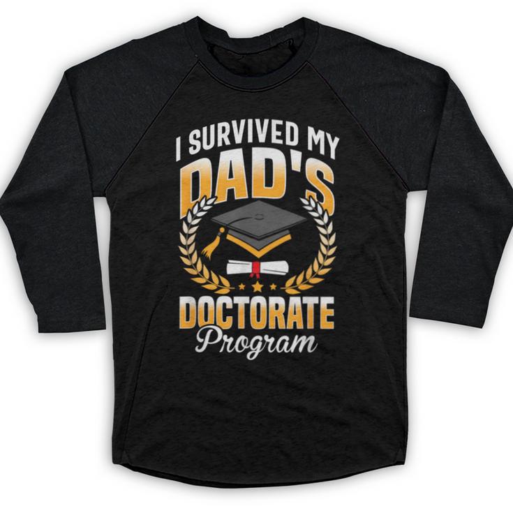 i Survived My Dads Doctorate Program Graduation Baseball Raglan Shirt
