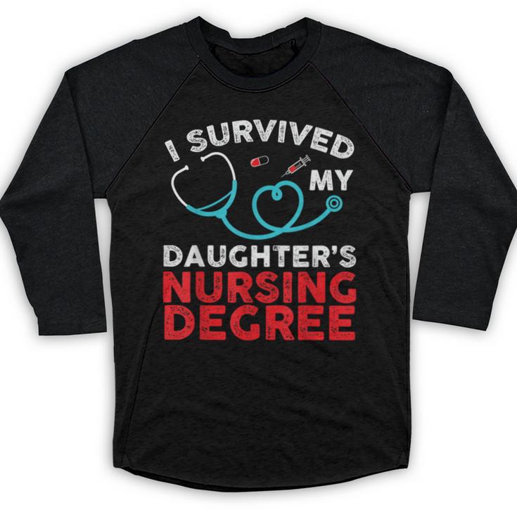 I Survived My Daughter's Nurse Degree School Graduation Baseball Raglan Shirt