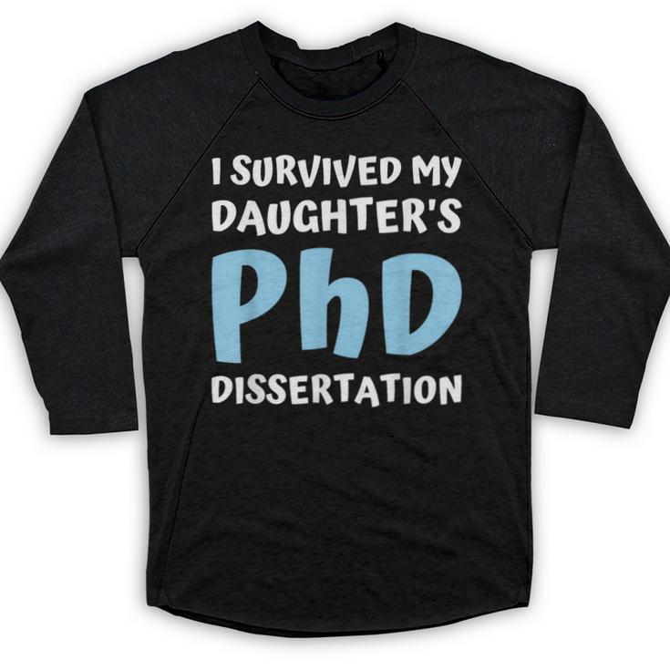 i Survived My Daughters Phd Dissertation College Graduation Baseball Raglan Shirt