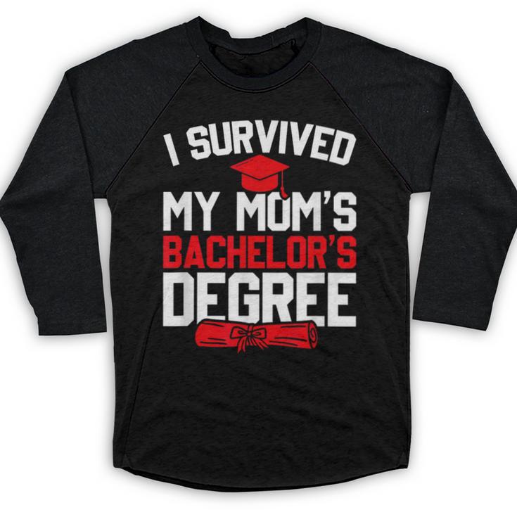 I Survived My Mom's Bachelor's Degree Graduation Baseball Raglan Shirt