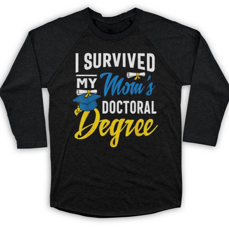 i Survived My Moms Doctoral Degree Graduation Gifts Baseball Raglan Shirt