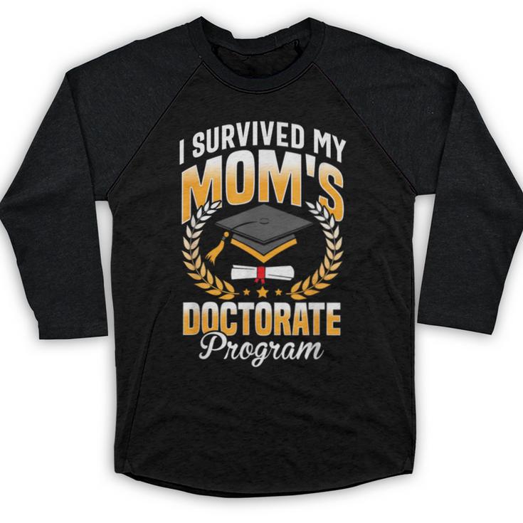 i Survived My Moms Doctorate Program Graduation Baseball Raglan Shirt