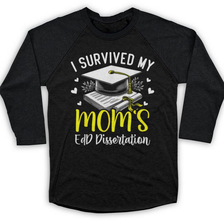 i Survived My Mom's EdD Dissertation Graduation Mom EdD Baseball Raglan Shirt