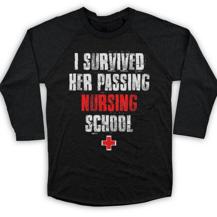 I Survived Her Passing Nursing School Graduation Baseball Raglan Shirt