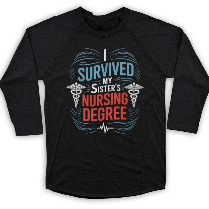 I Survived My Sister'S Nursing Degree Sis Nurse Graduation Baseball Raglan Shirt