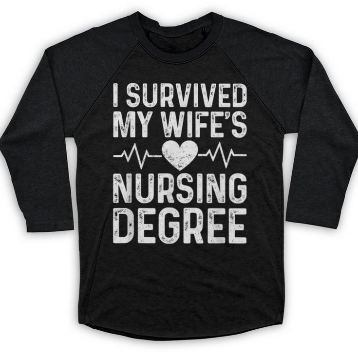 I Survived My Wife's Nursing Degree School Graduation Baseball Raglan Shirt