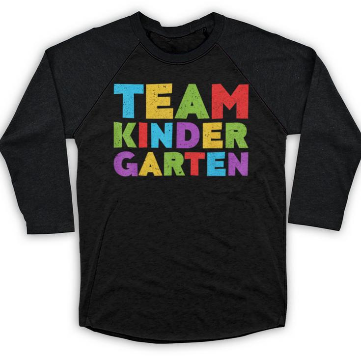 Team Kindergarten Shirt Teacher Back To School Graduation Men Women Girls Kids Baseball Raglan Shirt