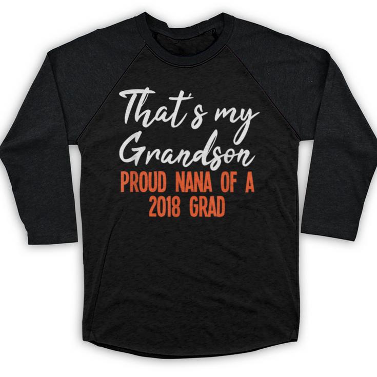 That's My Grandson 2018 Graduation Shirt For Grad Nanas Baseball Raglan Shirt