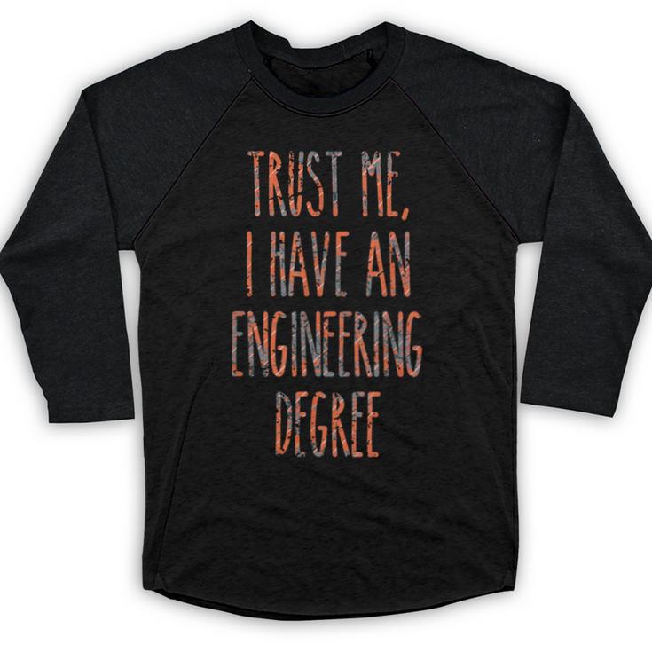 Trust Me I Have An Engineering Degree Graduation Baseball Raglan Shirt