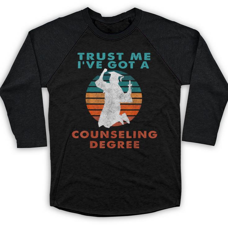 Trust Me I'Ve Got A Counseling Degree College Graduation Baseball Raglan Shirt