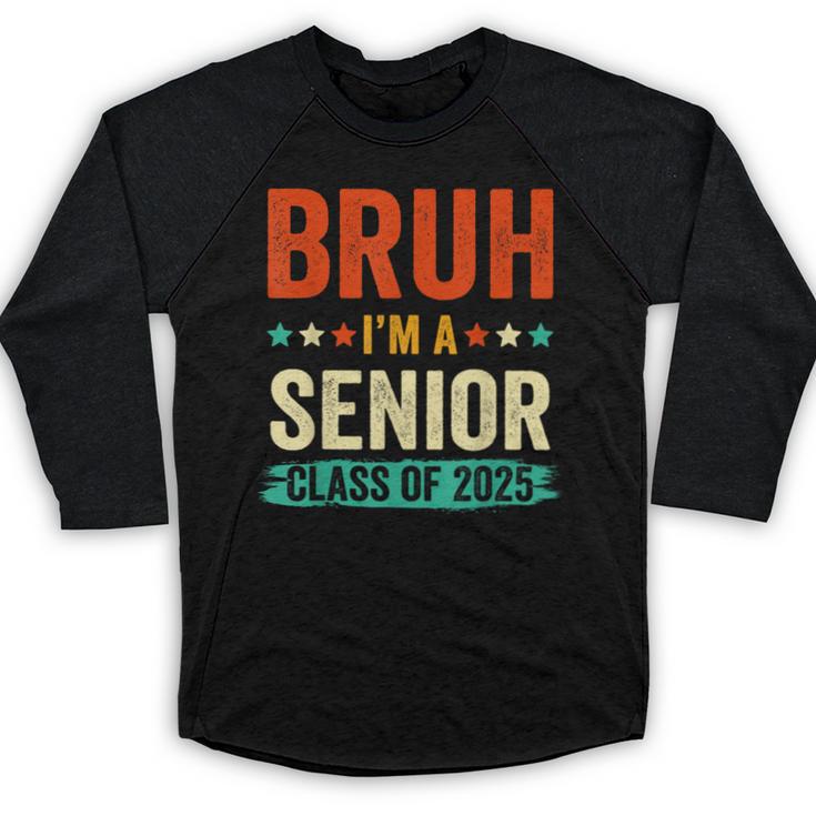 Vintage Bruh I'm A Senior Class Of 2025 Graduation Women Men Baseball Raglan Shirt
