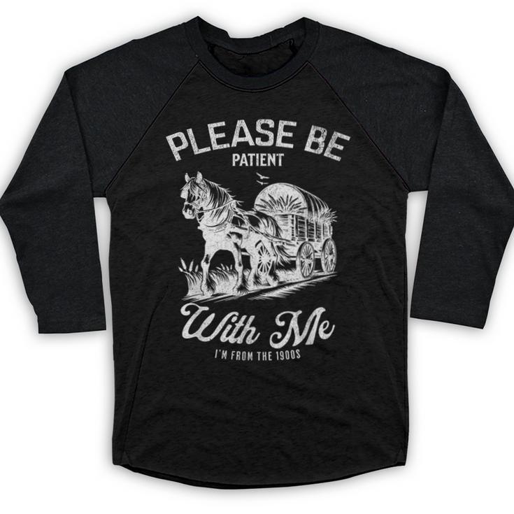 Vintage Horse Please Be Patient With Me I'm From The 1900s Baseball Raglan Shirt