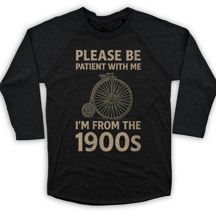 Vintage Please Be Patient With Me I'm From The 1900s Cycle Baseball Raglan Shirt