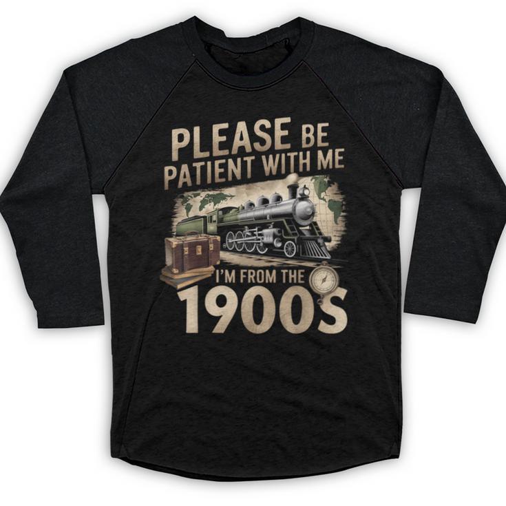 Vintage Please Be Patient With Me I'm From The 1900s Train Baseball Raglan Shirt