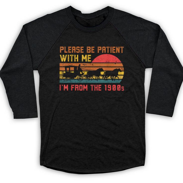 Vintage Retro Please Be Patient With Me I'm From The 1900s Baseball Raglan Shirt