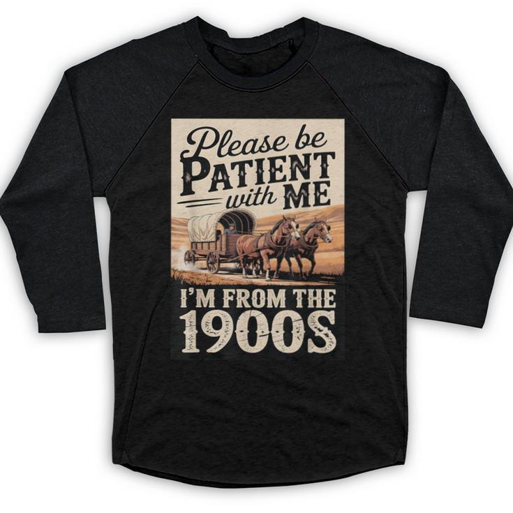 Vintage Saying Please Be Patient With Me I'm From The 1900s Baseball Raglan Shirt
