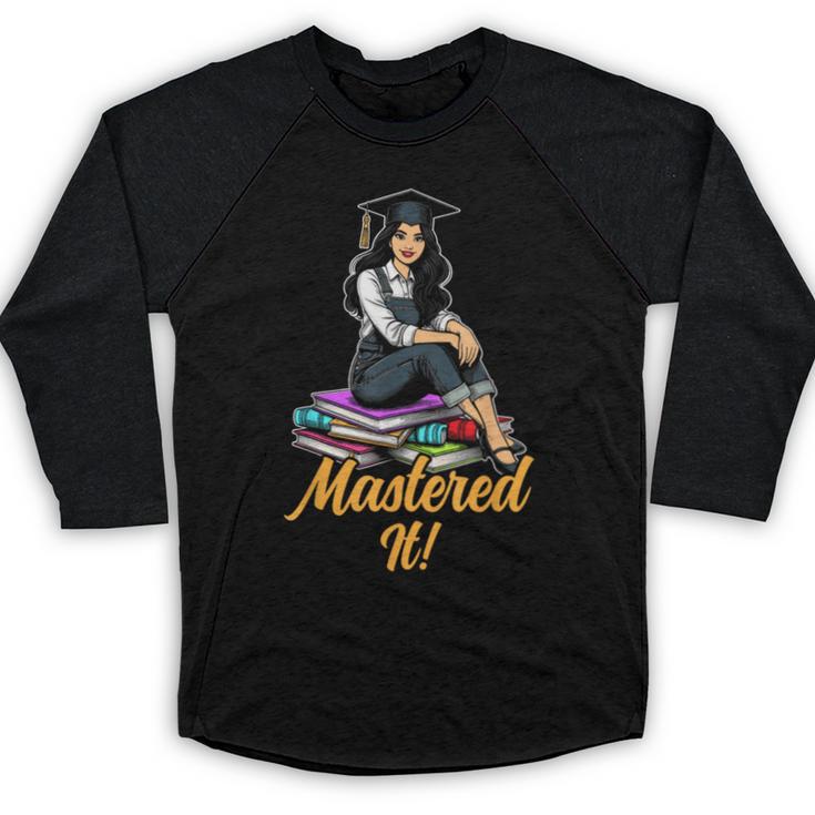 Women Mastered It Girl Master Degree Graduation Graduate Baseball Raglan Shirt