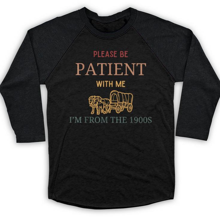 Women's Please Be Patient With Me I'm From The 1900s Baseball Raglan Shirt