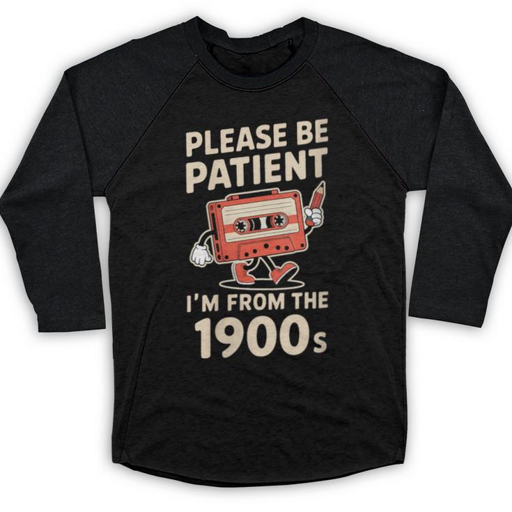 Women's Please Be Patient I'm From The 1900s Vintage Men Women Baseball Raglan Shirt