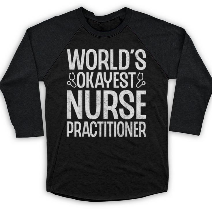 World's Okayest Nurse Practitioner NP Graduation Baseball Raglan Shirt