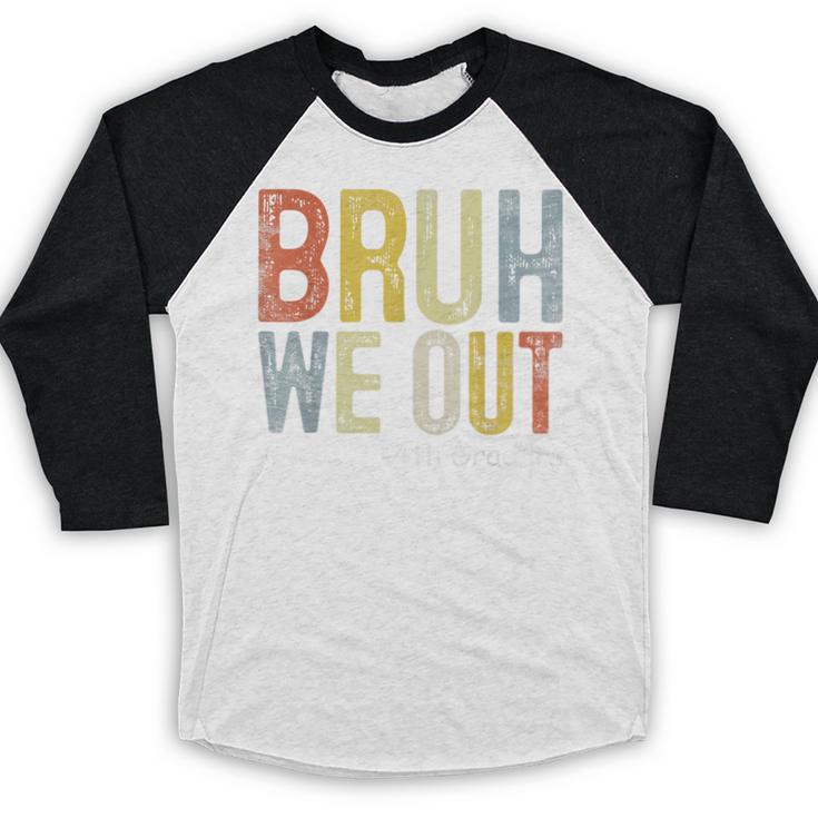 Bruh We Out 4th Graders Fourth Grade Graduation Class 2024 Baseball Raglan Shirt