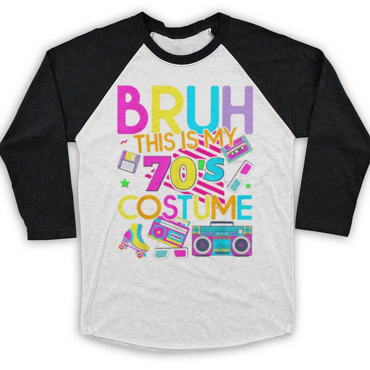 Bruh This Is My 70's Costume Nostalgia Mixtape 1970s Party Baseball Raglan Shirt