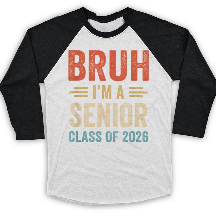 Bruh I'm A Senior Class Of 2026 Graduation Senior 2026 Baseball Raglan Shirt