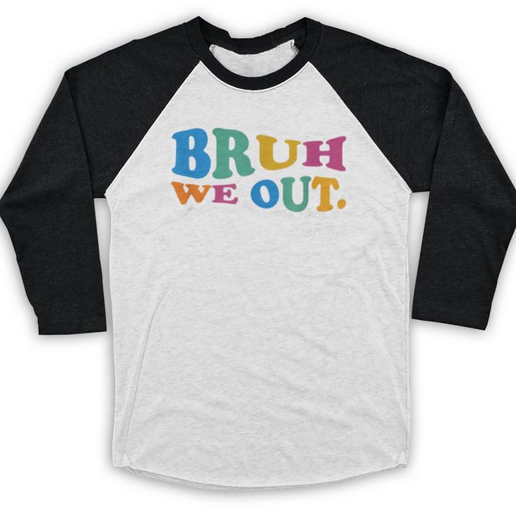 Bruh We Out Seniors End Of School Student Graduation Class Baseball Raglan Shirt