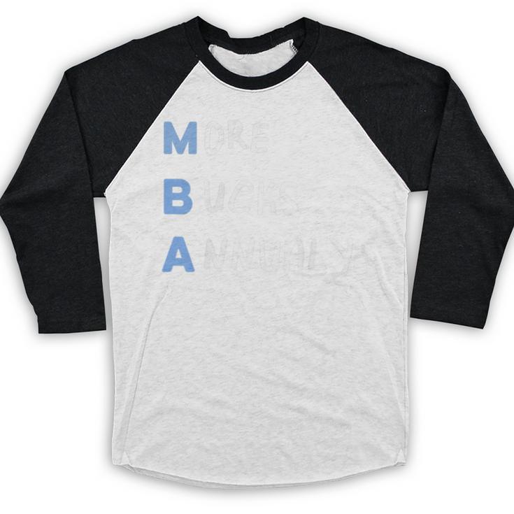 More Bucks Annually MBA Graduation Shirt Baseball Raglan Shirt