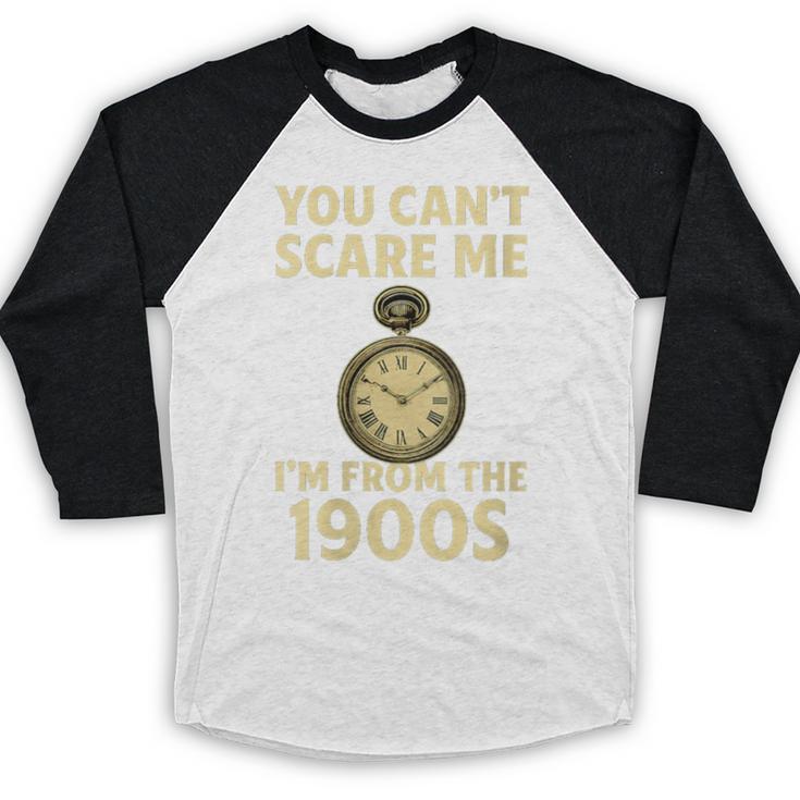 You Can't Scare Me I'm From The 1900s Vintage Pocket Watch Baseball Raglan Shirt You Can't Scare Me I'm From The 1900s Vintage Pocket Watch Baseball Raglan Shirt