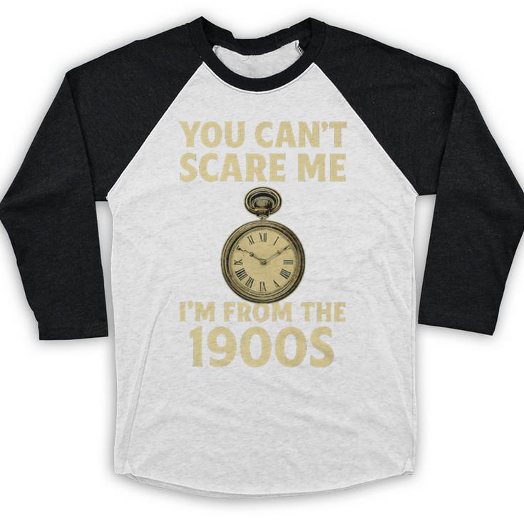You Can't Scare Me I'm From The 1900s Vintage Pocket Watch Premium Baseball Raglan Shirt You Can't Scare Me I'm From The 1900s Vintage Pocket Watch Premium Baseball Raglan Shirt