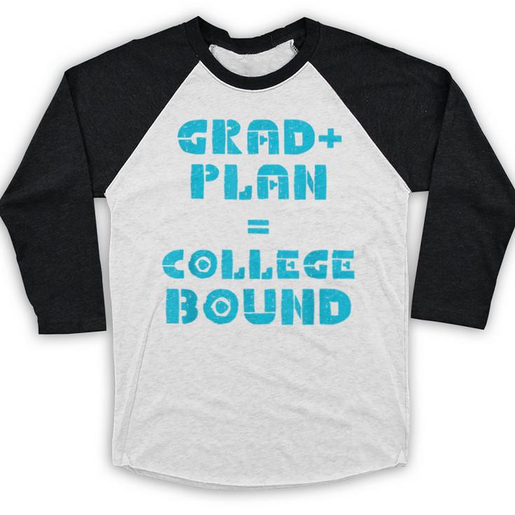 College Bound Graduation 2023 Grad Plan College Bound Baseball Raglan Shirt