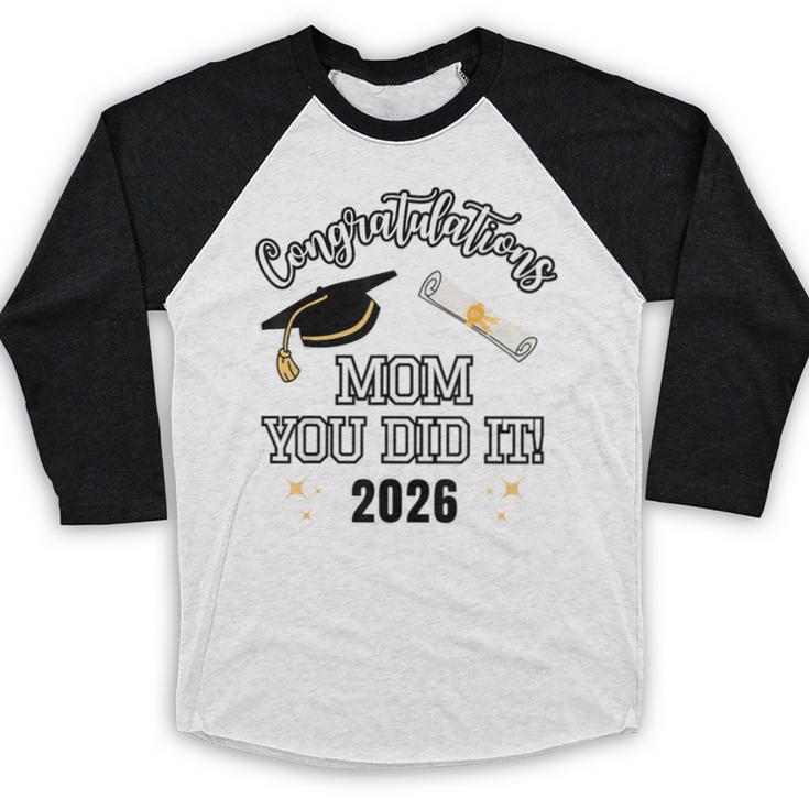 Congratulations Mom You Did It Mom Graduation 2026 Baseball Raglan Shirt