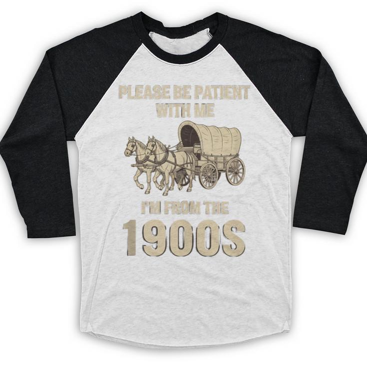 Country Please Be Patient With Me I'm From The 1900s Vintage Baseball Raglan Shirt Country Please Be Patient With Me I'm From The 1900s Vintage Baseball Raglan Shirt