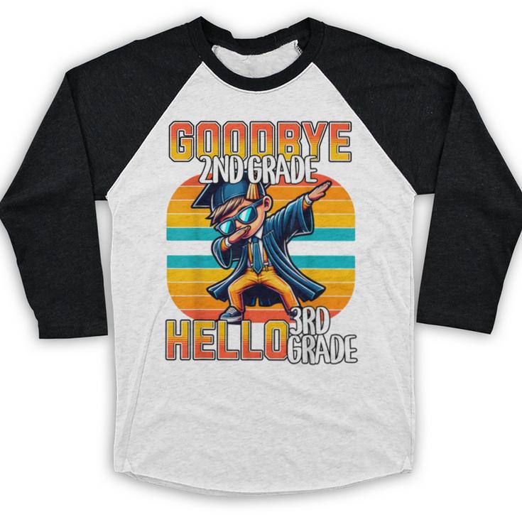 Dabbing Boy Goodbye 2nd Grade Hello 3rd Grade Graduation Baseball Raglan Shirt