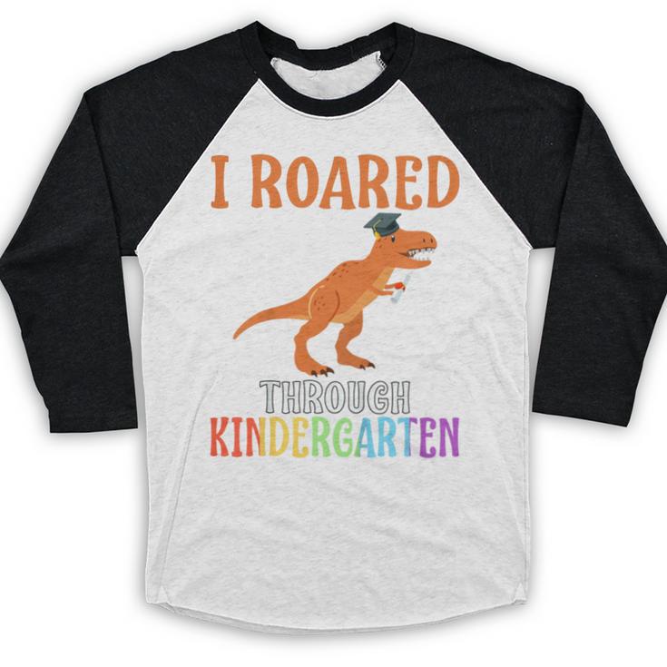 Dinosaur Graduation I Roared Through Kindergarten T-Shirt Baseball Raglan Shirt