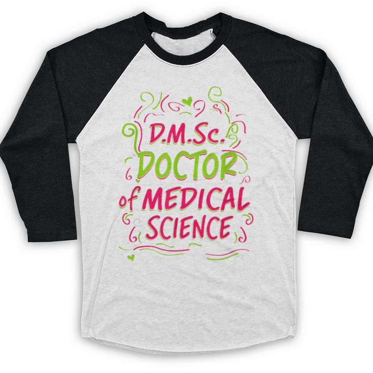 DMSc Doctor Of Medical Science Doctorate Graduation Baseball Raglan Shirt