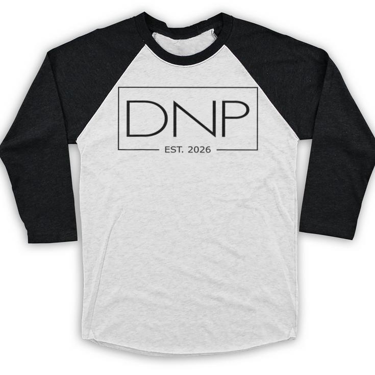 DNP Doctor Of Nursing Practice Graduation DNP 2026 Graduate Baseball Raglan Shirt