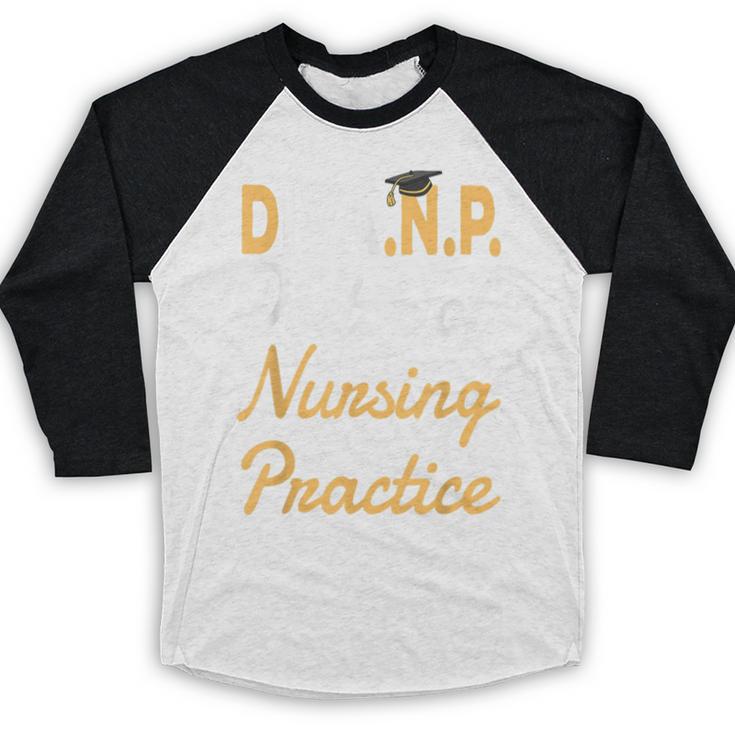 DNP Doctoral Graduation For Doctor Of Nursing Practice Baseball Raglan Shirt