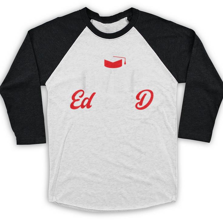 Doctor Of Education Over Educated EdD Doctorate Graduation Baseball Raglan Shirt