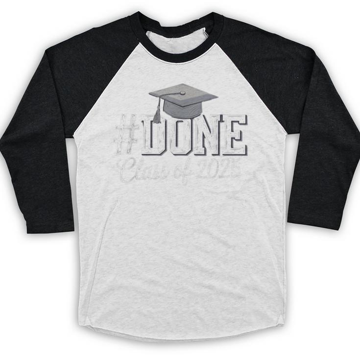 Done Class Of 2025 Graduation For Her Him Grad Seniors 2025 Baseball Raglan Shirt