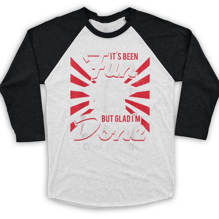 Im Done Graduating Class Of 2019 School GraduationShirt Baseball Raglan Shirt