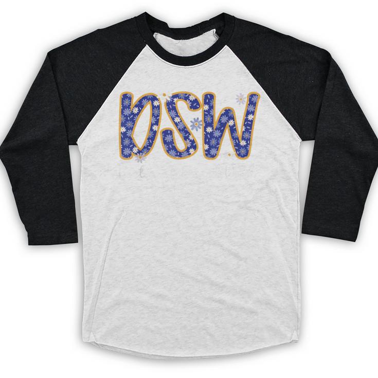 DSW Doctor Of Social Work Graduation DSW Graduate Baseball Raglan Shirt